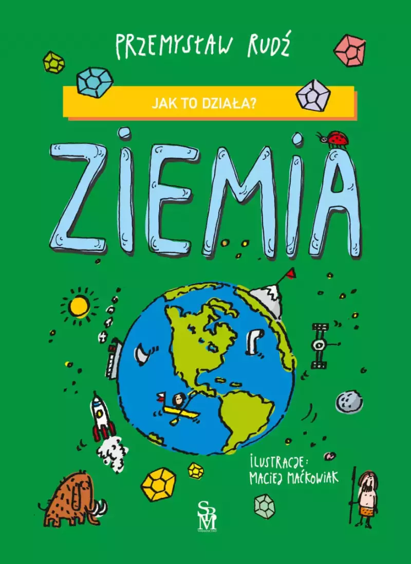 Jak to działa? Ziemia Jak to działa? Ziemia
