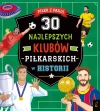 Piłka z pasją. 30 najlepszych klubów piłkarskich w historii - zdjęcie