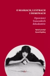 O maskach, lustrach i demonach. - zdjęcie