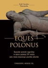 Eques Polonus. Rycerski pomnik nagrobny w sztuce polskiej XVI wieku jako wyraz stanowego prestiżu szlachty - zdjęcie