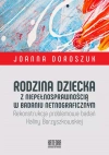 Rodzina dziecka z niepełnosprawnością w badaniu netnograficznym. Rekonstrukcja problemowa badań Haliny Borzyszkowskiej Rodzina dziecka z niepełnosprawnością w badaniu netnograficznym. Rekonstrukcja problemowa badań Haliny Borzyszkowskiej - zdjęcie