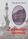 Lwowskie sacrum. Nostalgiczna podróż śladami polskości i Polaków - zdjęcie