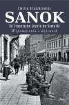 Sanok. Od Franciszka Józefa do Gomułki. Wspomnienia i dziennik - zdjęcie
