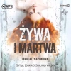 Żywa i martwa. Audiobook - zdjęcie