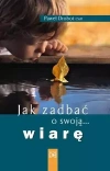 Jak zadbać o swoją wiarę - zdjęcie