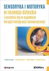 Sensoryka i motoryka w rozwoju dziecka i uczeniu się w aspekcie terapii integracji sensorycznej - zdjęcie