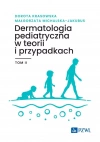 Dermatologia pediatryczna w teorii i przypadkach. Tom 2 - zdjęcie