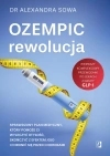 Ozempic – rewolucja. Sprawdzony plan medyczny, który pomoże ci wyleczyć otyłość, skończyć z efektem jojo i chronić się przed chorobami - zdjęcie