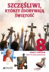 Szczęśliwi, którzy zdobywają świętość. Zeszyt ćwiczeń do religii dla kl. 8 SP - zdjęcie