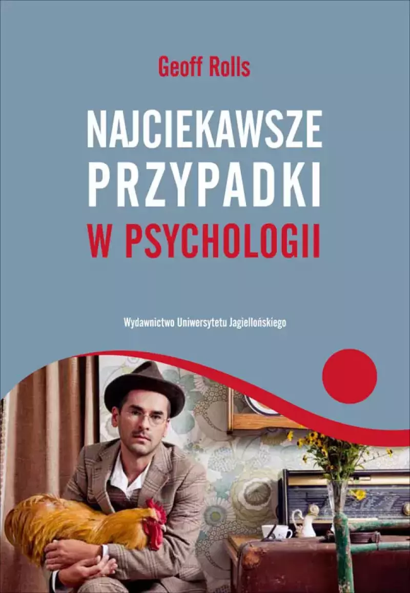 Najciekawsze przypadki w psychologii Najciekawsze przypadki w psychologii