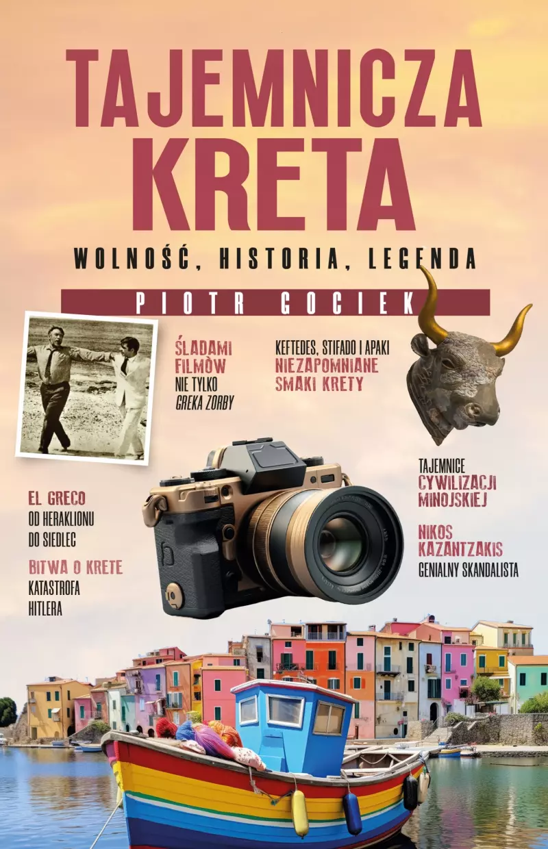 Tajemnicza Kreta. Wolność, historia, legenda Tajemnicza Kreta. Wolność, historia, legenda