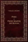 Pasja Przez Maryję do Jezusa, książka papierowa - zdjęcie
