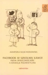 Facebook w szkolnej ławce. Media społecznościowe a edukacja polonistyczna - zdjęcie