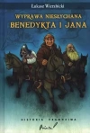 Wyprawa niesłychana Benedykta i Jana. Historia prawdziwa - zdjęcie
