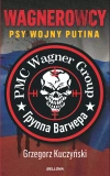 Wagnerowcy. Psy wojny Putina - zdjęcie