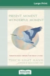 Present Moment Wonderful Moment: Mindfulness Verses For Daily Living (16pt Large Print Edition) Present Moment Wonderful Moment: Mindfulness Verses For Daily Living (16pt Large Print Edition) - zdjęcie