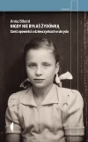 Nigdy nie byłaś Żydówką. Sześć opowieści o dziewczynkach w ukryciu - zdjęcie