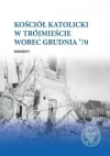 Kościół katolicki w Trójmieście wobec Grudnia '70 - zdjęcie