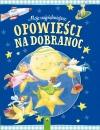 Moje najpiękniejsze opowieści na dobranoc - zdjęcie