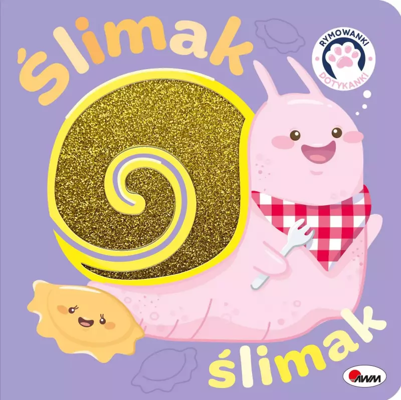 Ślimak ślimak. Rymowanki dotykanki Ślimak ślimak. Rymowanki dotykanki