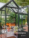 Szklarnia w ogrodzie miesiąc po miesiącu - zdjęcie