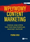 Wpływowy content marketing. Strategie, dzięki którym Twoje treści będą przemyślane, angażujące i skuteczne - zdjęcie