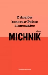 Z dziejów honoru w Polsce i inne szkice - zdjęcie