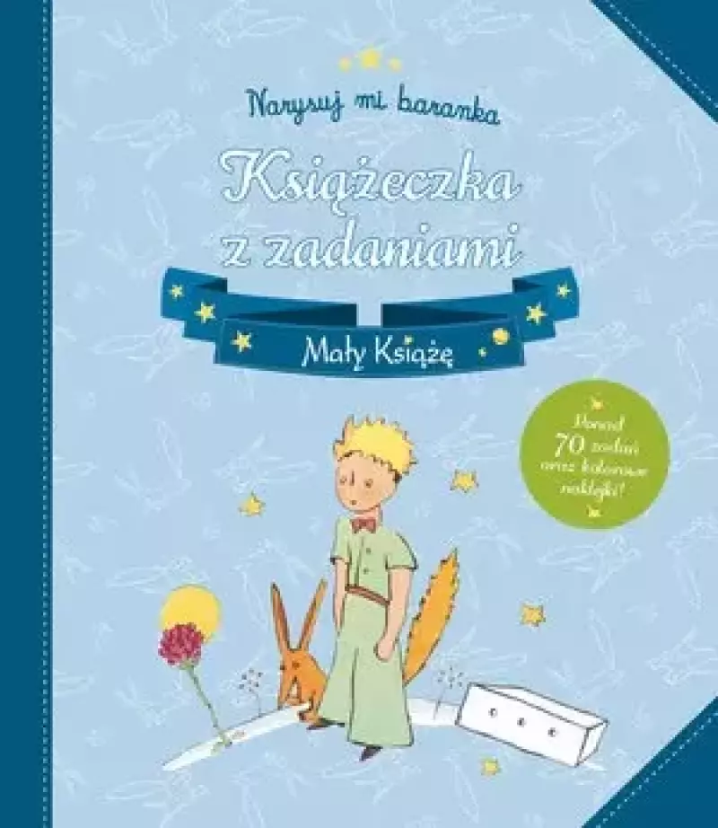 Mały Książę. Narysuj mi baranka. Książeczka z zadaniami Mały Książę. Narysuj mi baranka. Książeczka z zadaniami