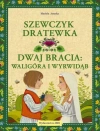 Szewczyk Dratewka. Dwaj bracia Waligóra i Wyrwidąb - zdjęcie