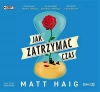 Jak zatrzymać czas. Audiobook - zdjęcie
