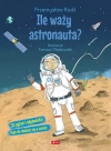 Ile waży astronauta? - zdjęcie