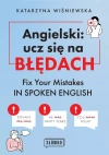 Angielski: ucz się na błędach. Fix Your Mistakes in Spoken English - zdjęcie