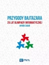 Przygody Bajtazara. 25 lat Olimpiady Informatycznej. Wybór zadań - zdjęcie