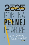 Rok na pełnej petardzie. z ks. Janem Kaczkowskim - zdjęcie