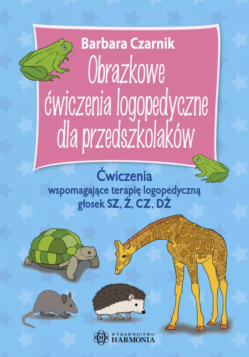 Obrazkowe ćwiczenia logopedyczne dla przedszkolaków Obrazkowe ćwiczenia logopedyczne dla przedszkolaków