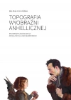 Topografia wyobraźni anhellicznej. Modernistyczna recepcja Anhellego Juliusza Słowackiego - zdjęcie
