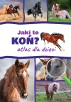 Jaki to koń? Atlas dla dzieci - zdjęcie