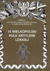 15 Wielkopolski Pułk Artylerii Lekkiej Zarys Historii Wojennej Pułków Polskich w Kampanii Wrześniowej - zdjęcie