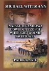 Michael Wittmann Najskuteczniejszy dowódca czołgu w drugiej wojnie światowej Tom 1 - zdjęcie