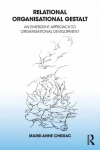 Relational Organisational Gestalt: An Emergent Approach to Organisational Development - zdjęcie