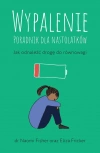 Wypalenie. Poradnik dla nastolatków. Jak odnaleźć drogę do równowagi - zdjęcie