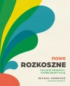 Nowe Rozkoszne. Polskie przepisy, które ekscytują - zdjęcie