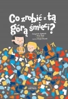 Co zrobić z tą górą śmieci? - zdjęcie