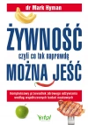 Żywność, czyli co tak naprawdę można jeść. Kompleksowy przewodnik zdrowego odżywiania według współczesnych badań naukowych - zdjęcie