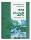 Zielone zarządzanie miastem. Dobre praktyki - zdjęcie