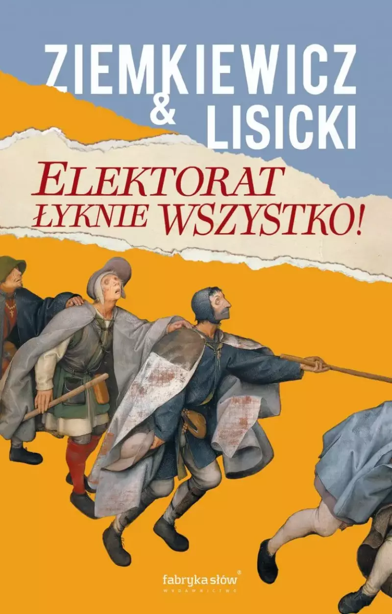Elektorat łyknie wszystko Elektorat łyknie wszystko