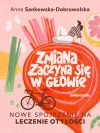 Zmiana zaczyna się w głowie. Nowe spojrzenie na leczenie otyłości - zdjęcie