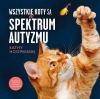 Wszystkie koty są w spektrum autyzmu - zdjęcie