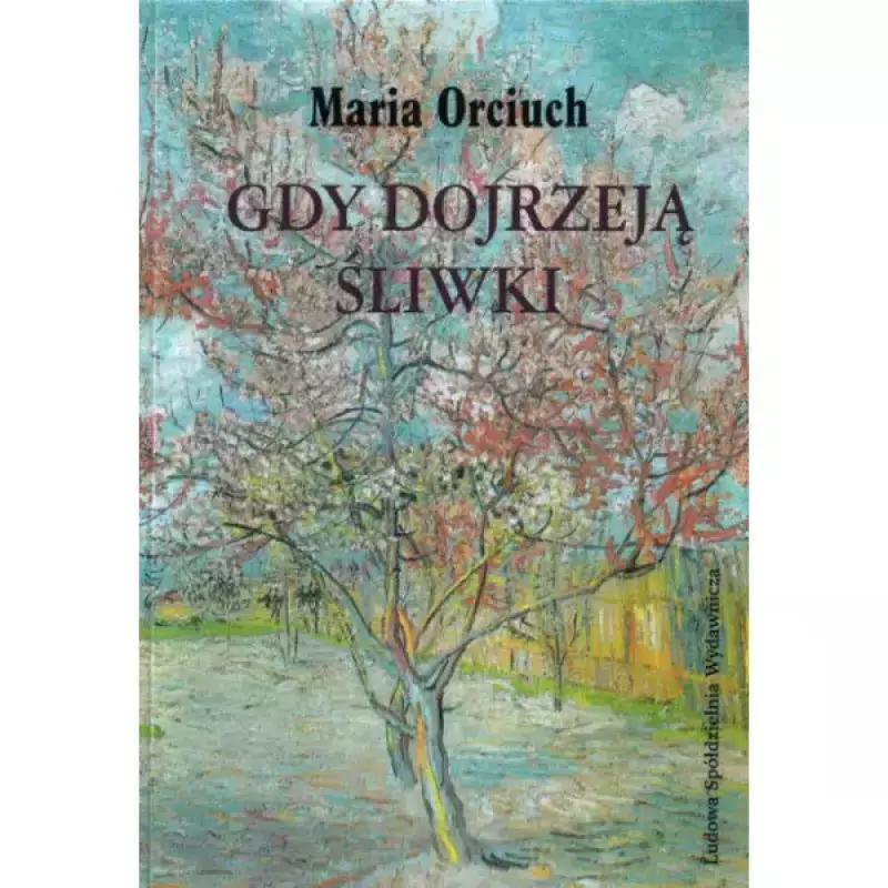 Gdy dojrzeją śliwki Gdy dojrzeją śliwki