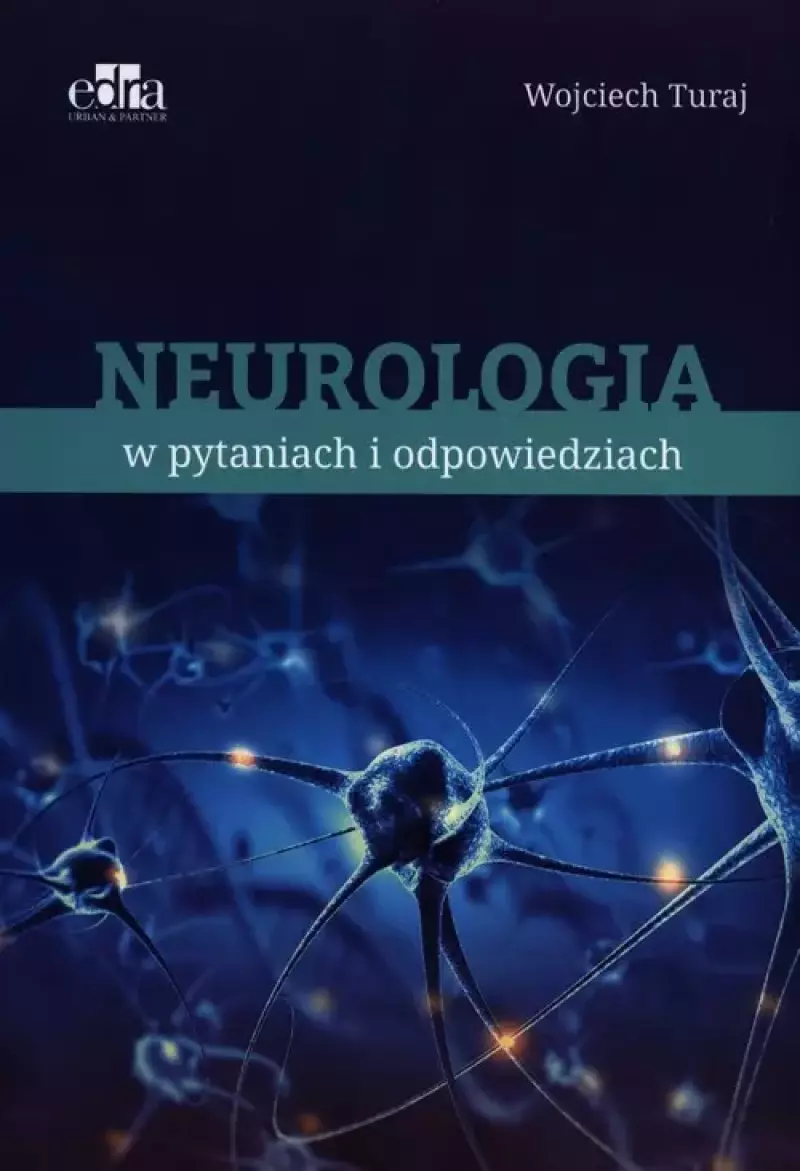 Neurologia w pytaniach i odpowiedziach Neurologia w pytaniach i odpowiedziach